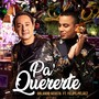 Pa´quererte (feat. Felipe Peláez)