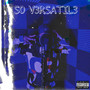 So V3rsatil3 (Explicit)