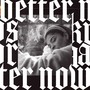 Better Now