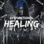 Dysfuctional Healing (Explicit)