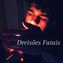 Decisões Fatais (Explicit)