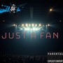Just a Fan (Explicit)