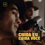 Cuida Eu, Cuida Você (Ao Vivo)