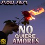 No Quiere Amores