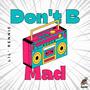 Don't B Mad (Explicit)