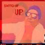 Switchin' Up (Explicit)