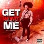 Get In Wit Me (Explicit)