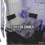 Stay for Dinner (Slowed)