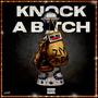 Knock A ***** (Explicit)