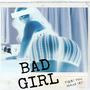 Bad Girl (Explicit)