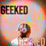 Geeked (Explicit)