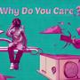 Why Do You Care? (Explicit)