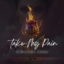 Take My Pain
