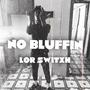 No Bluffin (Explicit)