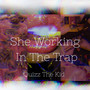 She Working in the Trap (Explicit)