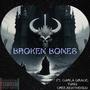 Broken Bones (feat. Carla Grace, Cree & SickTheKidd) [Explicit]