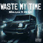 Waste My Time (feat. 223Jt) [Explicit]