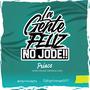 LA GENTE FELIZ NO JODE (feat. Mp music)