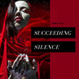 Succeeding Silence