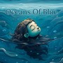 Oceans Of Blue (Explicit)