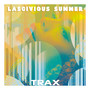 Trax 3 Lascivious Summer