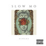 Slow Mo (Explicit)