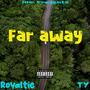 Far Away (feat. TY) [Explicit]