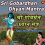 Sri Gobardhan Dhyan Mantra