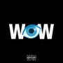 WOW (Explicit)