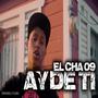 AY DE TI (feat. El Cha 09)