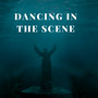 Dancing in the Scene