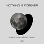 Nothing Is Forever