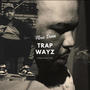 Trap Wayz Ep (Explicit)