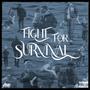 Fight For Survival (Explicit)