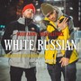 White Russian (feat. DJ Nameless) [Explicit]