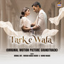 Tark E Wafa (Original Motion Picture Soundtrack)