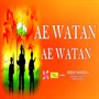 Ae Watan - Ae Watan