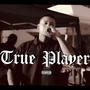 True Player (Explicit)