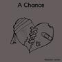 A Chance (Explicit)