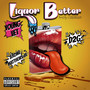 Liquor Better (Explicit)