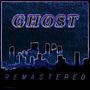 GHOST (REMASTERED)