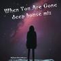 When You Are Gone (feat. Marco Margna) [deep house mix]