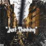 Just Thinking (Explicit)