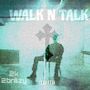 Walk N Talk (Explicit)