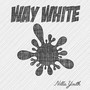 Way White (Explicit)