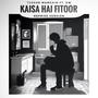 Kaisa Hai Fitoor Reprise