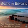 Violin and Piano Recital: Koornhof, Piet / Hecht, Thomas - DVARIONAS, B. / KANCHELI, G. / VASKS, P. / PÄRT, A. (Baltic and Beyond)