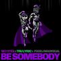 Be somebody