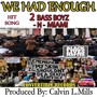 We Had Enough (Explicit)