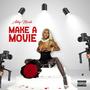 Make A Movie (Explicit)